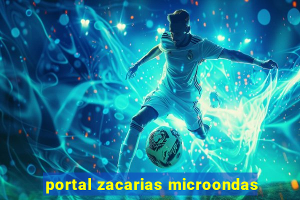 portal zacarias microondas